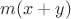 $m(x+y)$