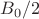 $B_0/2$