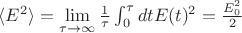 $\langle E^2 \rangle = \lim\limits_{\tau \rightarrow \infty} \frac{1}{\tau} \int_{0}^\tau dt E(t)^2 = \frac{E_0^2}{2}$