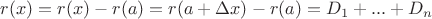 $r(x)=r(x)-r(a)=r(a+\Delta x)-r(a)=D_1+...+D_n$