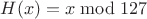 $H(x)=x \bmod 127$