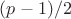 $ (p-1)/2 $