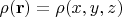 $\rho(\mathbf{r})=\rho(x,y,z)$