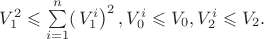 $V_1^2 \leqslant \sum\limits_{i=1}^n(\left V_1^i\right)^2 ,V_0^i\leqslant V_0, V_2^i\leqslant V_2.$