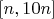 $[n,10n]$