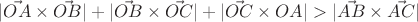 $|\vec {OA}\times \vec {OB}|+|\vec {OB}\times \vec {OC}|+|\vec {OC}\times {OA}|>|\vec {AB}\times \vec {AC}|$