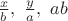 $\frac{x}b,\ \frac{y}a,\ ab$