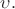 $\upsilon.$
