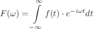$$F(\omega)=\int\limits_{-\infty}^{\infty}f(t)\cdot e^{-i\omega t}dt$$