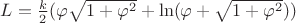 $L=\frac{k}{2}(\varphi\sqrt{1+\varphi^2}+\ln(\varphi+\sqrt{1+\varphi^2}))$