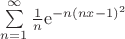 $\sum\limits_{n=1}^{\infty} \frac{1}{n}{\rm e}^{-n (n x -1)^2}$