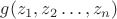 $g(z_1,z_2\dots,z_n)$