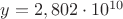 $y=2,802\cdot 10^{10}$