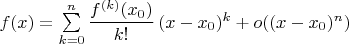 $f(x)=\sum\limits_{k=0}^n\dfrac{f^{(k)}(x_0)}{k!}\,(x-x_0)^k+o((x-x_0)^{n})$