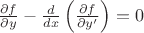 $\frac{\partial f}{\partial y}-\frac{d}{dx}\left(\frac{\partial f}{\partial y'}\right) = 0$