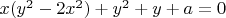 $x(y^2-2x^2)+y^2+y+a=0$