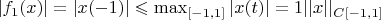 $|f_1(x)| =  |x(-1)| \leqslant \max_{[-1,1]}|x(t)| = 1||x||_{C[-1,1]} $