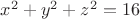$x^2+y^2+z^2=16 $