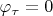 ${\varphi}_{\tau} = 0$