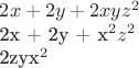 $2x + 2y + 2xyz^2

2x + 2y + x^2z^2

2zyx^2$