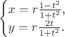 $$\begin{cases}x=r\frac{1-t^2}{1+t^2}\text{,}\\ y=r\frac{2t}{1+t^2}\text{.}\end{cases}$$