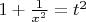$1+\frac{1}{x^2}=t^2$