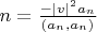 $n=\frac{-|v|^2 a_n}{(a_n,a_n)}$