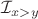 $\mathcal I_{x > y}$