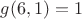 $g(6,1)=1$
