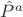 $\hat{P}^{a}$