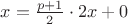 $x=\frac{p+1}{2}\cdot 2x+0$