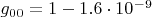 $g_{00}=1-1.6\cdot 10^{-9}$