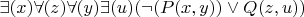 $\exists(x)\forall(z)\forall(y)\exists(u)(\neg(P(x, y)) \vee Q(z, u))$