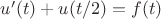 $u'(t) + u(t/2) = f(t)$