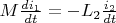 $M\frac{di_{1}}{dt}=-L_{2}\frac{i_{2}}{dt}$