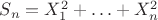 $S_n=X_1^2+\ldots+X_n^2$