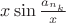 $\[x\sin \frac{{{a_{{n_k}}}}} {x}\] $