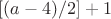 $[(a-4)/2]+1$