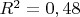 $R^2=0,48$