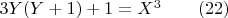 $3Y(Y+1)+1 =X^3\qquad (22)$