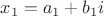 $x_1=a_1+b_1i$ $x_1=a_1+b_1i$