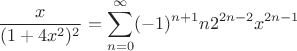 $$\dfrac{x}{(1 + 4x^2)^2} = \sum_{n = 0}^{\infty} (-1)^{n+1}n2^{2n-2}x^{2n-1}$$