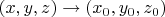 $(x,y,z)\rightarrow(x_0,y_0,z_0)$