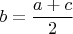 $$ b=\frac {a+c} 2$$