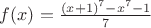 $f(x)=\frac{(x+1)^7-x^7-1}7$
