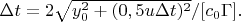 $ \Delta t  = 2 \sqrt{y_0^2 + (0,5 u \Delta t)^2}/ [c_0 \Gamma].   $