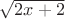 $\sqrt{2x+2}$