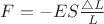 $F=-ES\frac{\triangle L}{L}$