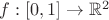 $f:[0,1]\to \mathbb{R}^2$