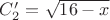 $C'_2=\sqrt{16-x}$